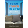 From Couch To Life!: Your How-To Manual for Profound Health, Healing and Boundless Energy
