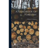 A Handbook of Forestry