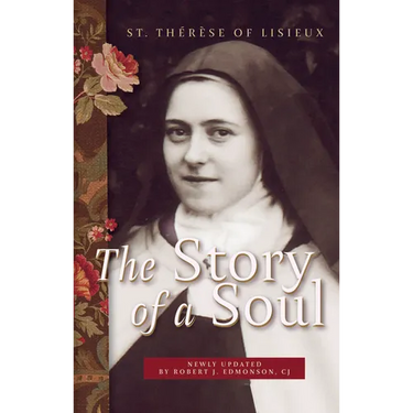 Story of a Soul: Newly Updated By Robert J. Edmonson, CJ