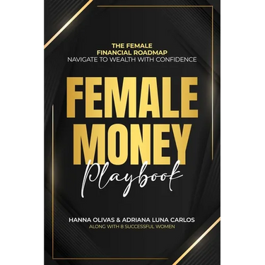 Female Money Playbook: The Female Financial Roadmap. Navigate to Wealth With Confidence