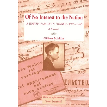 Of No Interest to the Nation: A Jewish Family in France, 1925-1945: A Memoir