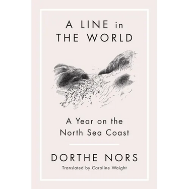 A Line in the World: A Year on the North Sea Coast
