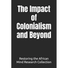The Impact of Colonialism and Beyond