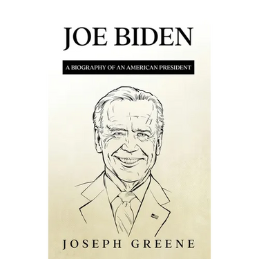 Joe Biden: A Biography of an American President