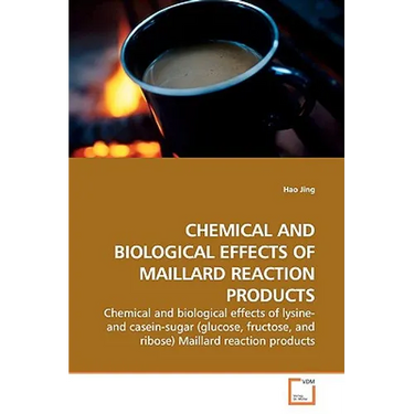 Chemical and Biological Effects of Maillard Reaction Products