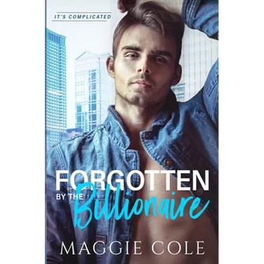 Forgotten by the Billionaire: An Amnesia Billionaire Romance