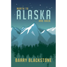 North to Alaska and Back