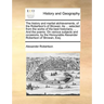 The History and Martial Atchievements, of the Robertson's of Strowan. as ... Selected from the Works of the Best Historians, ... and the Poems. on Var