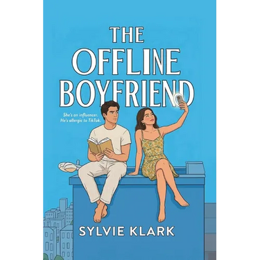 The Offline Boyfriend: She's an influencer. He's allergic to TikTok (An Opposites Attract, Small Town Love Story)