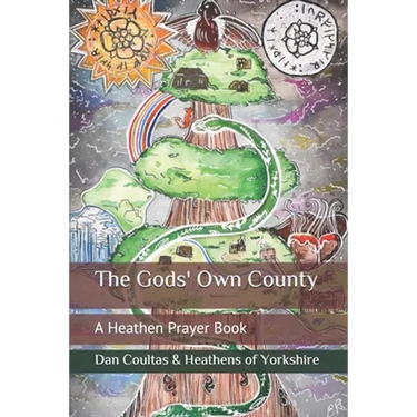 The Gods' Own County: A Heathen Prayer Book