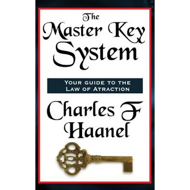 The Master Key System: A Classic Course in Mental Power and Personal Success