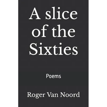 A slice of the Sixties: Poems