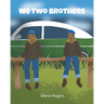 We Two Brothers