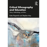 Critical Ethnography and Education: Theory, Methodology, and Ethics