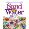 Sand and Water Play: Simple, Creative Activities for Young Children