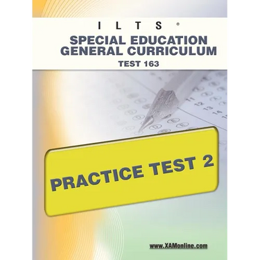 Ilts Special Education General Curriculum Test 163 Practice Test 2