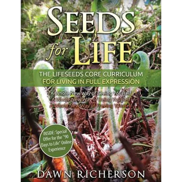 Seeds for Life: The Lifeseeds Core Curriculum for Living in Full Expression