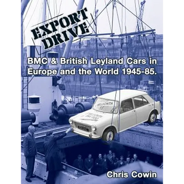 Export Drive: BMC & British Leyland Cars in Europe and the World