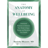 The Anatomy of Wellbeing: Intentional Practices to Embrace Your Body's Unique Design and Revitalize Your Health