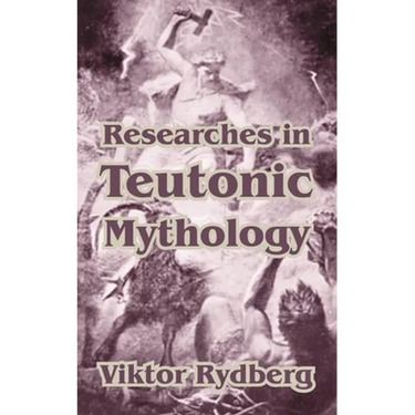 Researches in Teutonic Mythology