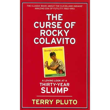 The Curse of Rocky Colavito: A Loving Look at a Thirty-Year Slump