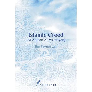 Islamic Creed {Al-Aqidah Al-Wasitiyah}