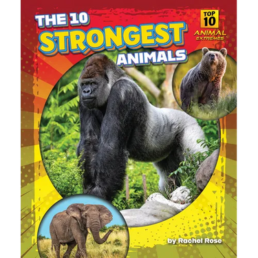 The 10 Strongest Animals