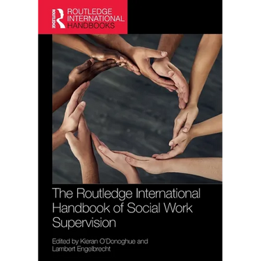 The Routledge International Handbook of Social Work Supervision