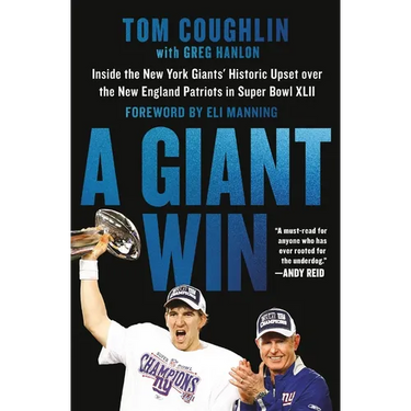 A Giant Win: Inside the New York Giants' Historic Upset Over the New England Patriots in Super Bowl XLII
