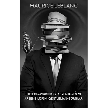 The Extraordinary Adventures of Arsène Lupin, Gentleman-Burglar (Annotated)