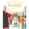 The Invisible Monster: Anxiety