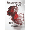 Accidental Evil
