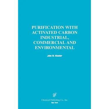 Purification with Activated Carbon Industrial, Commercial and Environmental