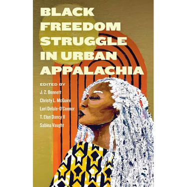 Black Freedom Struggle in Urban Appalachia