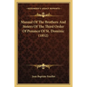 Manual Of The Brothers And Sisters Of The Third Order Of Penance Of St. Dominic (1852)
