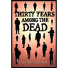 Thirty Years Among the Dead