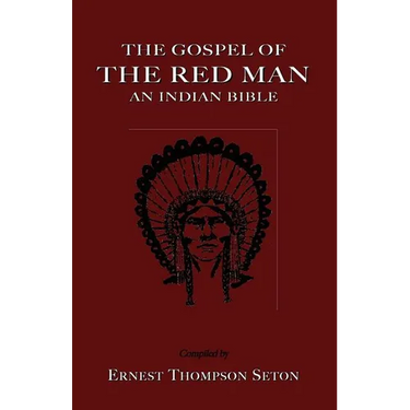The Gospel of the Red Man: An Indian Bible an Indian Bible