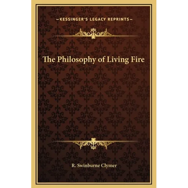 The Philosophy of Living Fire