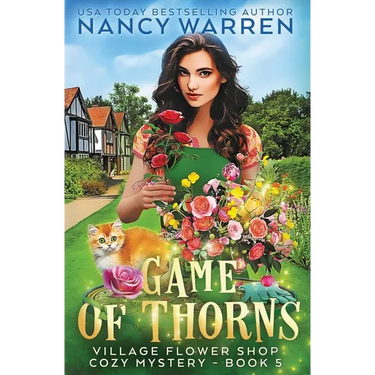 Game of Thorns: A Village Flower Shop Paranormal Cozy Mystery