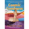 Cosmic Goodness: Surrendering the Shadows to Live in the Light