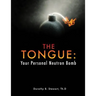 The Tongue: Your Personal Neutron Bomb