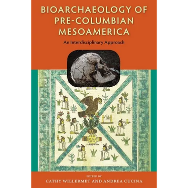 Bioarchaeology of Pre-Columbian Mesoamerica: An Interdisciplinary Approach