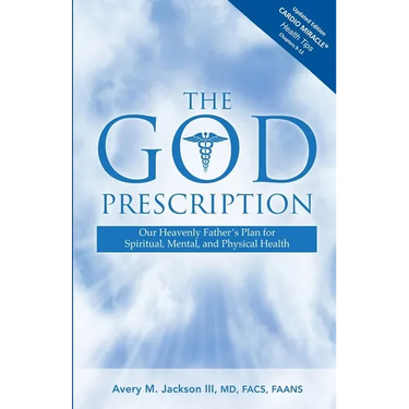 The God Prescription: Our Heavenly Father's Plan for Spiritual, Mental, and Physical Health