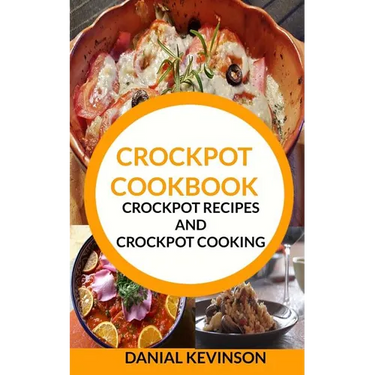 Crockpot Cookbook: Crockpot Recipes and Crockpot Cooking