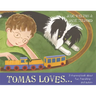 Tomas Loves...: A Rhyming Book about Fun, Friendship - And Autism
