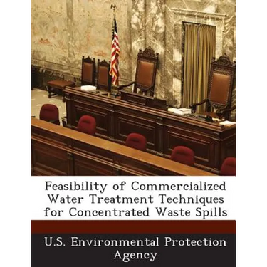 Feasibility of Commercialized Water Treatment Techniques for Concentrated Waste Spills