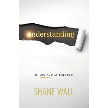 Understanding: All Success Is Attained by It