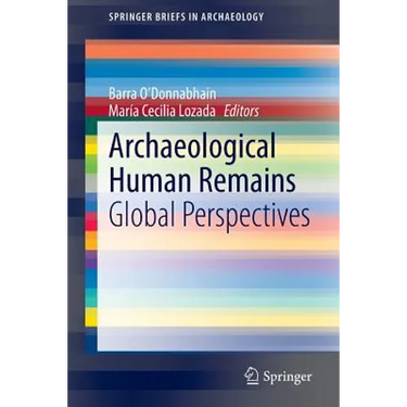 Archaeological Human Remains: Global Perspectives