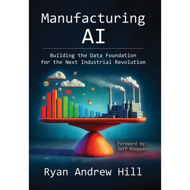 Manufacturing AI: Building the Data Foundation for the Next Industrial Revolution
