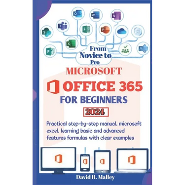 Microsoft Office 365 for Beginners: Practical step-by-step manual, Microsoft Excel, learning basic and advanced features formulas with clear examples